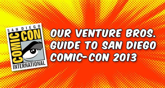 venture-bros-blog-guide-to-san-diego-comic-con-2013